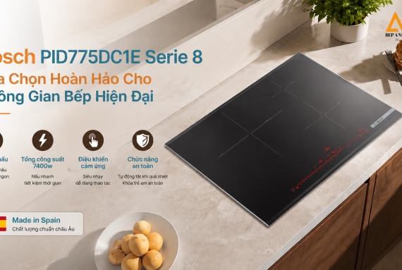 Bosch PID775DC1E Serie 8: Lựa Chọn Hoàn Hảo Cho Không Gian Bếp Hiện Đại