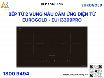 Bếp từ 2 vùng nấu Eurogold EUH3399PRO - Made in Malaysia