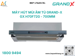 Hút mùi âm tủ Grand X GX H70F72G - Made in Malaysia
