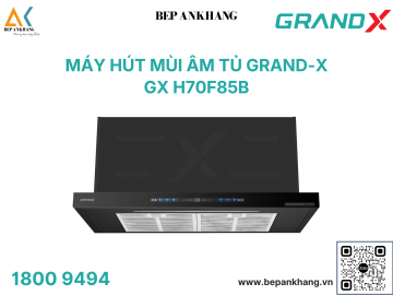 Máy hút mùi âm tủ GrandX GX H70F85B – Smart Inverter BLDC