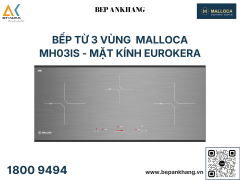 Bếp Từ 3 Vùng Nấu MALLOCA MH-03IS - Mặt kính Eurokera